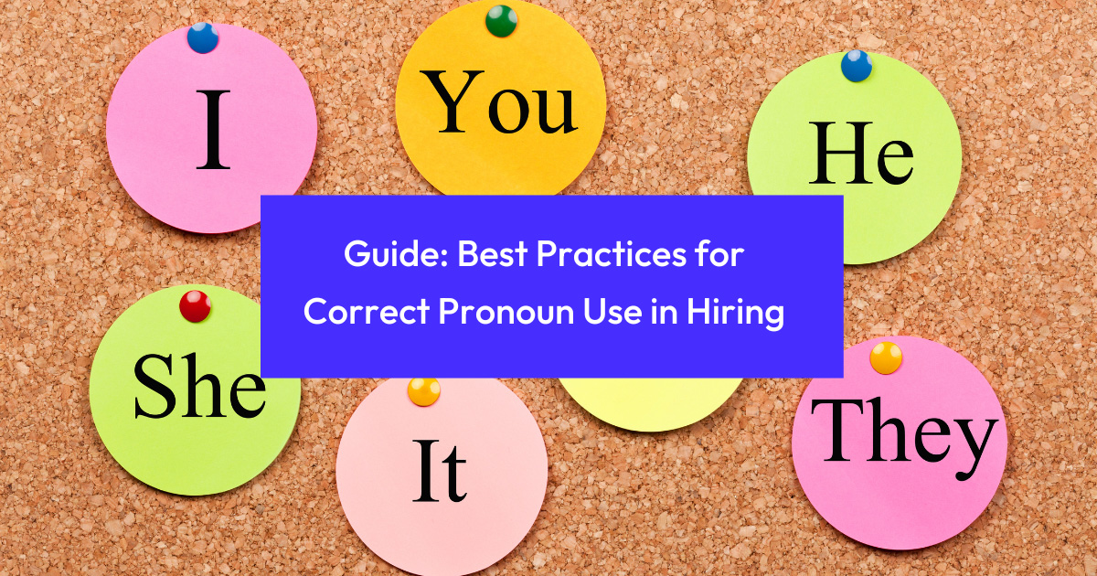 Best Practices For Correct Pronoun Use In Hiring Instant Impact